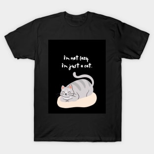 Im Not Lazy Im Just A Cat Design Black T-Shirt